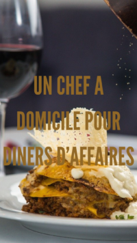 Un chef à domicile pour vos diners d'affaires