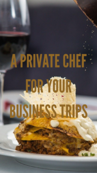 A private chef for business trips